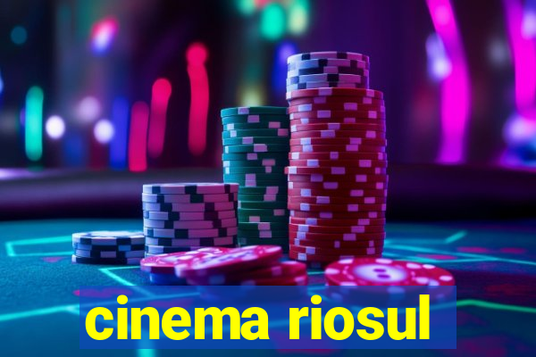 cinema riosul